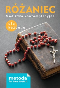 Różaniec Modlitwa kontemplacyjna dla każdego Metoda św. Jana Pawła II - Robert Feeney