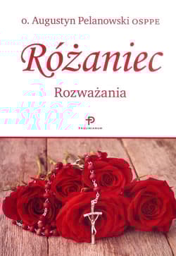 Różaniec Rozważania - Augustyn Pelanowski