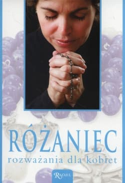 Różaniec Rozważania dla kobiet