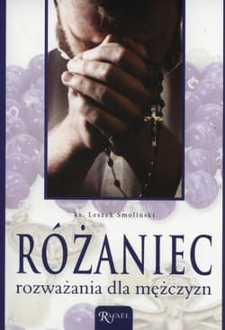 Różaniec Rozważania dla mężczyzn