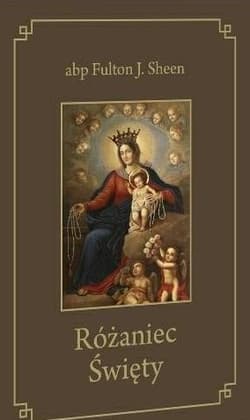 Różaniec Święty - abp Fulton J. Sheen