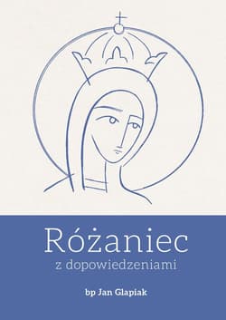 Różaniec z dopowiedzeniami - Jan Glapiak