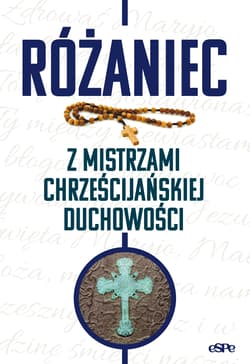 Różaniec z mistrzami chrześcijańskiej duchowości - Wilk Michał
