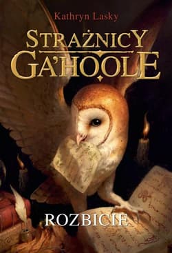 Rozbicie (Strażnicy Ga’Hoole V) - Kathryn Lasky