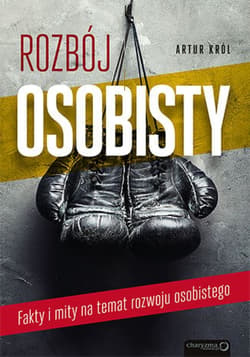 Rozbój osobisty. Fakty i mity na temat rozwoju osobistego - ebook - Artur Król