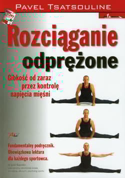 Rozciąganie odprężone - Pavel Tsatsouline