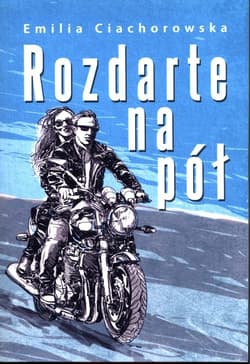 Rozdarte na pół - Emilia Ciachorowska