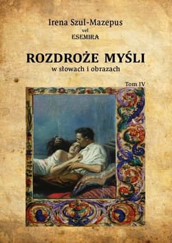 Rozdroże myśli w słowach i obrazach Tom IV - Irena Szul-Mazepus