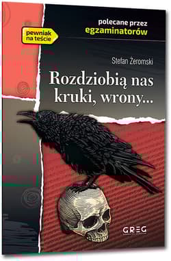 Rozdziobią nas kruki, wrony... - Stefan Żeromski