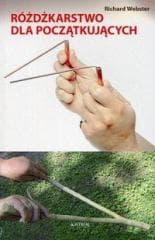 Różdżkarstwo dla początkujących - Richard Webster