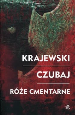 Róże cmentarne - Marek Krajewski, Mariusz Czubaj