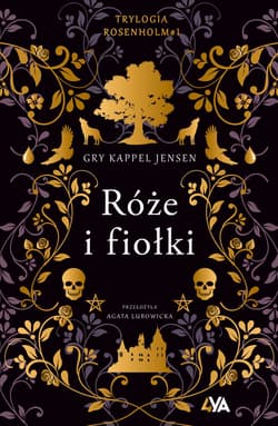Róże i fiołki. Trylogia Rosenholm - Gry Kappel Jensen