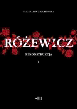 Różewicz. Rekonstrukcja - Magdalena Grochowska
