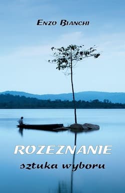 Rozeznanie. Sztuka wyboru - Bianchi Enzo