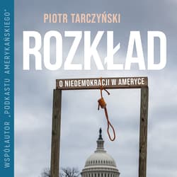Rozkład. O niedemokracji w Ameryce - audiobook - Dr Piotr Tarczyński