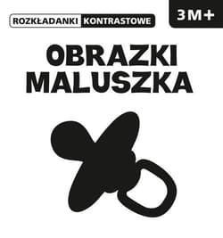 Rozkładanki kontrastowe Obrazki maluszka 3M+
