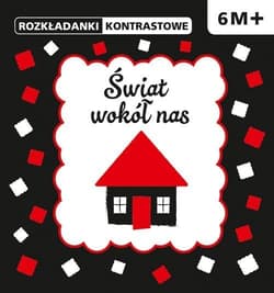 Rozkładanki kontrastowe Świat wokół nas 6M+ - Opracowanie Zbiorowe