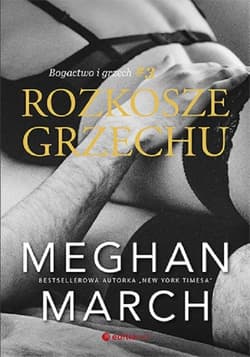 Rozkosze grzechu Bogactwo i grzech #3 - Meghan March