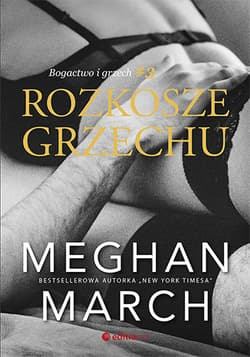 Rozkosze grzechu Bogactwo i grzech #3 - Meghan March