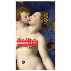 Rozkosze i dni - Marcel Proust