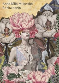 Rozkwitania - Milewska Anna Mila