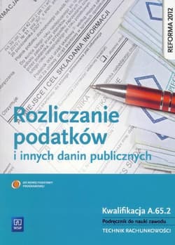 Rozliczanie podatków i innych danin publicznych Podręcznik do nauki zawodu Kwalifikacja A.65.2 Technik rachunkowości - Ewa Kawczyńska-Kiełbasa