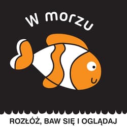 Rozłóż, baw się i oglądaj W morzu - Opracowanie Zbiorowe
