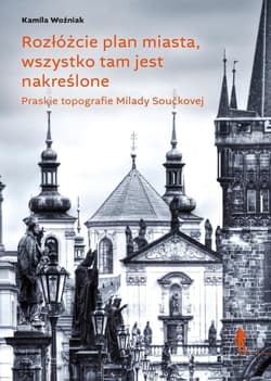 Rozłóżcie plan miasta, wszystko tam jest... - Kamila Woźniak