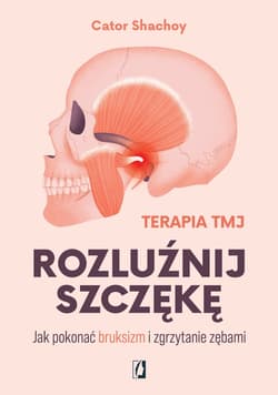 Rozluźnij szczękę. Jak pokonać bruksizm i zgrzytanie zębami - ebook - Cator Shachoy