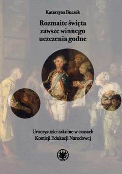 Rozmaite święta zawsze winnego uczczenia godne -  Buczek Katarzyna