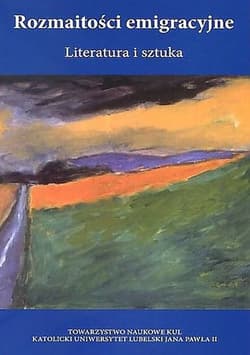 Rozmaitości emigracyjne Literatura i sztuka
