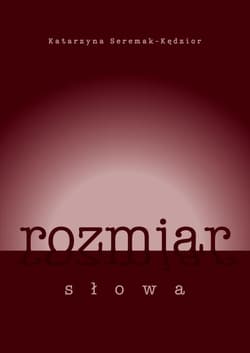 Rozmiar słowa - Katarzyna Seremak-Kędzior