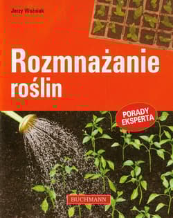 Rozmnażanie roślin - Jerzy Woźniak