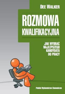 Rozmowa kwalifikacyjna Jak wybrać najlepszego kandydata do pracy - Dee Walker