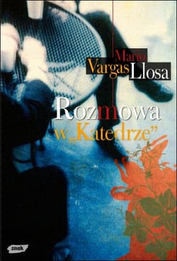 Rozmowa w „Katedrze” - Mario Vargas Llosa