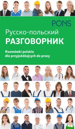 Rozmówki dla przyjeżdżających do pracy polski PONS - Opracowanie Zbiorowe