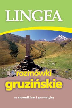 Rozmówki gruzińskie ze słownikiem i gramatyką wyd. 2 - Opracowanie Zbiorowe
