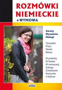 Rozmówki niemieckie wymowa Zwroty. Wyrażenia. Dialogi - Monika von Basse (oprac.), Monika Von Basse
