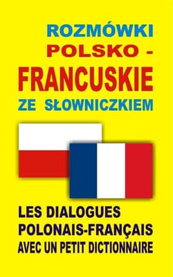 Rozmówki polsko-francuskie ze słowniczkiem - Praca zbiorowa