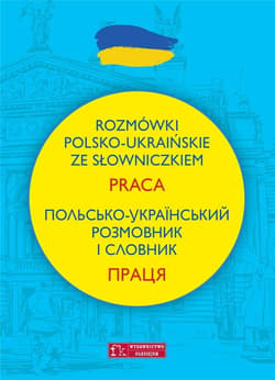 Rozmówki polsko-ukraińskie ze słowniczkiem. Praca - Lidia Jakubiec, Celer Natalia