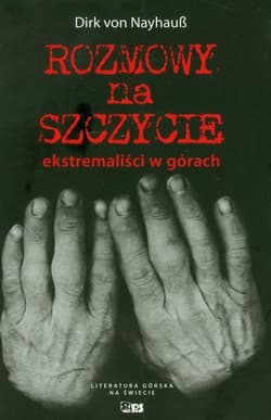 Rozmowy na szczycie ekstremaliści w górach - Dirk Nayhaub