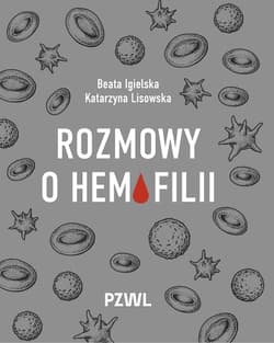 Rozmowy o hemofilii - Beata Igielska, Katarzyna Lisowska