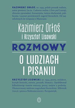 Rozmowy o ludziach i pisaniu - ebook - Kazimierz Orłoś