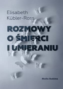 Rozmowy o śmierci i umieraniu - ebook - Elizabeth Kübler-Ross