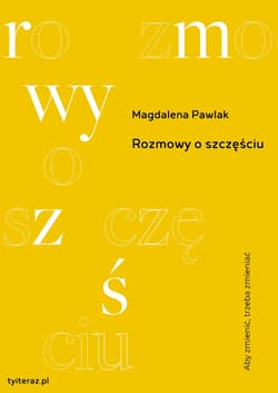Rozmowy O Szczęściu - Magdalena Pawlak