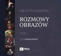 Rozmowy obrazów T.1 CD - Grażyna Bastek