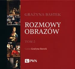 Rozmowy obrazów. Tom 2 - Grażyna Bastek