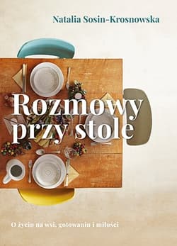 Rozmowy przy stole - Natalia Sosin-Krosnowska