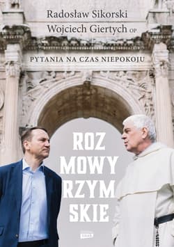 Rozmowy rzymskie. Pytania na czas niepokoju - ebook - Wojciech Giertych, Radosław Sikorski