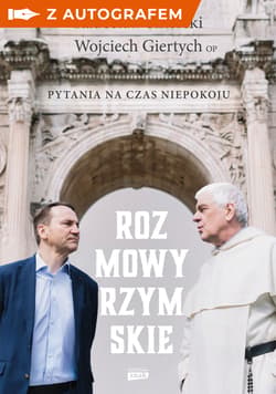 Rozmowy rzymskie. Pytania na czas niepokoju - książka z autografem - Radosław Sikorski, Wojciech Giertych